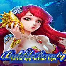 baixar app fortune tiger